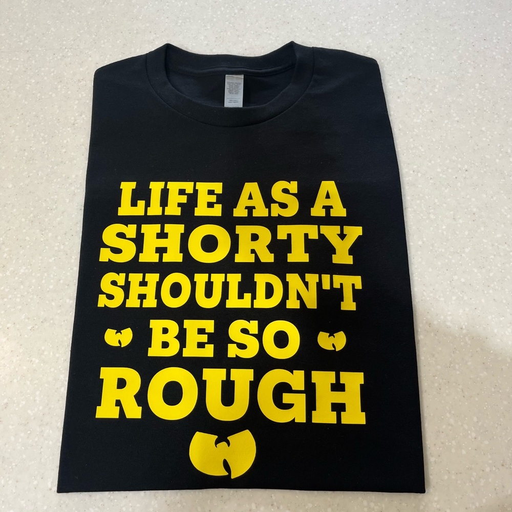 Life as a shorty shouldn’t be so rough tee by Undefeated Energy